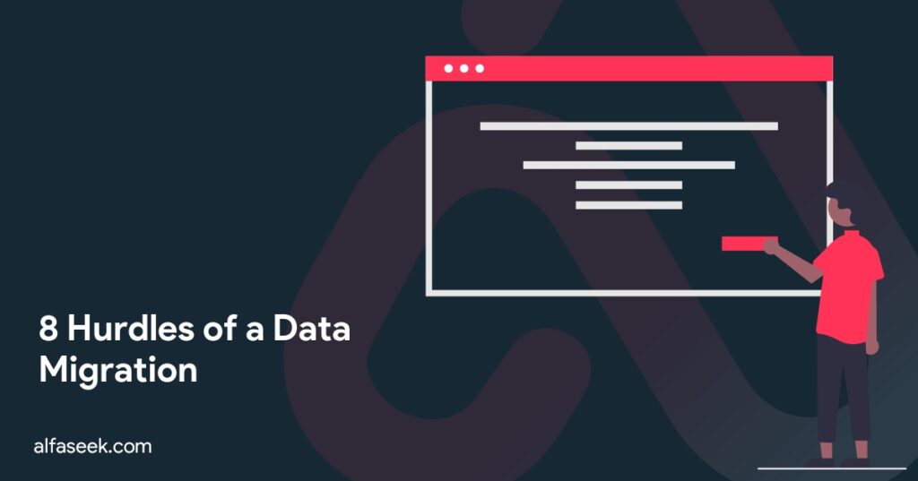 8 Hurdles of a Data Migration
