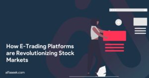 How E-Trading Platforms are Revolutionizing Stock Markets