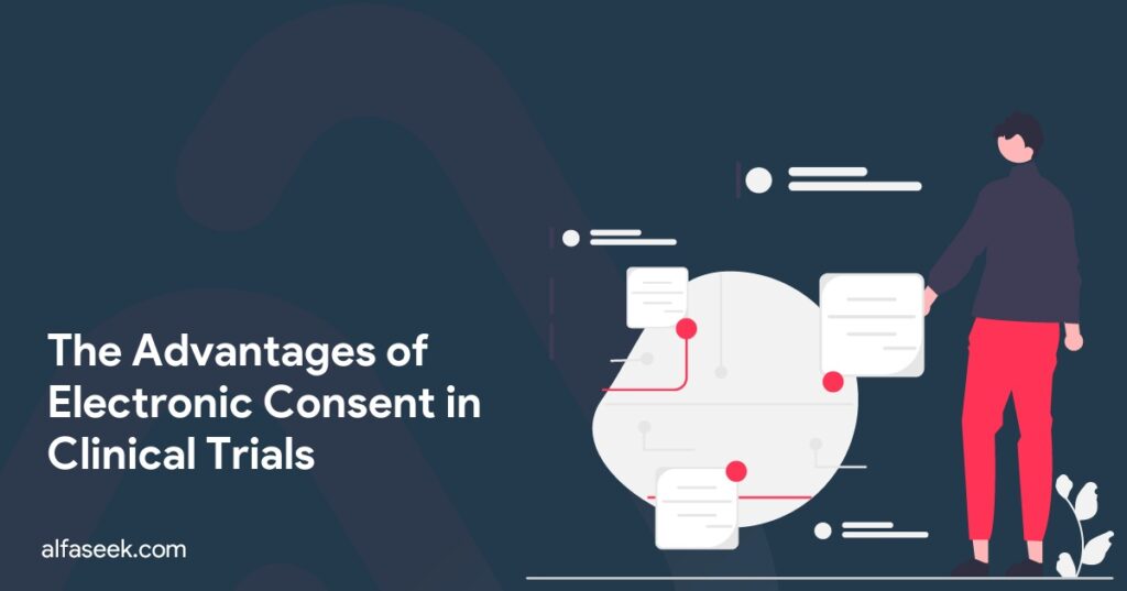 The Advantages of Electronic Consent in Clinical Trials