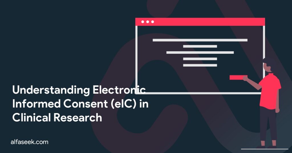 Understanding Electronic Informed Consent (eIC) in Clinical Research