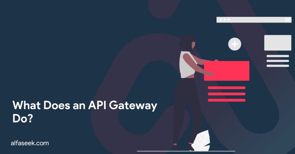 What Does an API Gateway Do?