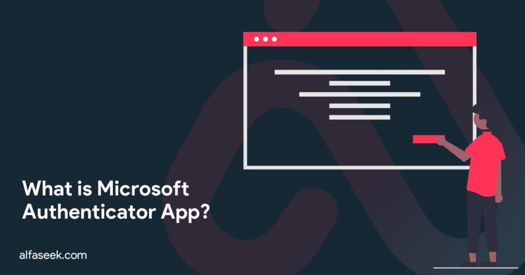 What is Microsoft Authenticator App?