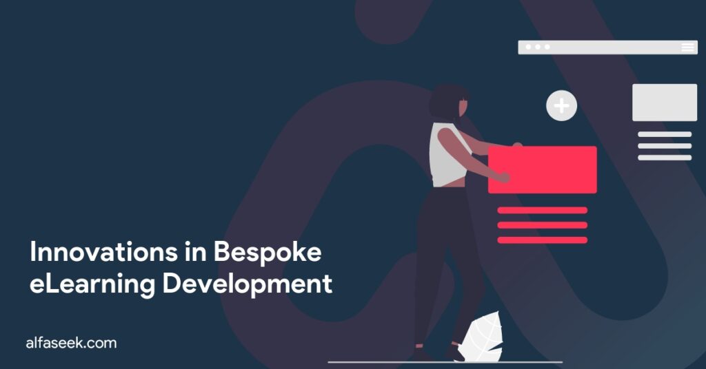 Innovations in Bespoke eLearning Development