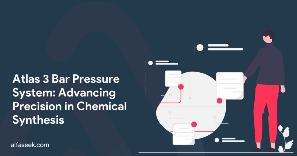Atlas 3 Bar Pressure System: Advancing Precision in Chemical Synthesis